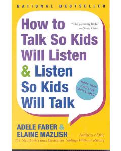 How To Talk So Kids Will Listen & Listen So Kids Will Talk [Paperback]