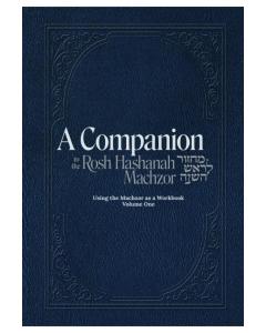 A Companion To The Rosh Hashana Machzor Volume 1 (Night)