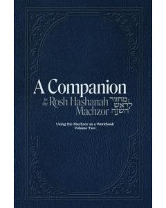 A Companion To The Rosh Hashana Machzor Volume 2 (Day)