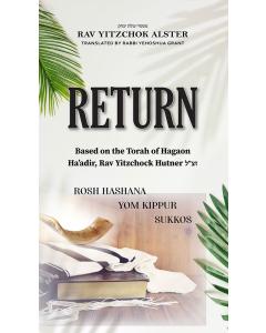 Return - Rosh Hashana, Yom Kippur, Succos