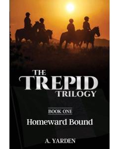 The Trepid Trilogy #1 - Homeward Bound