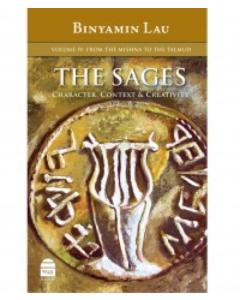 The Sages Volume 4: From The Mishna To The Talmud
