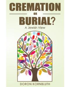 Cremation or Burial?  A Jewish View