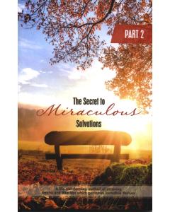 The Secret To Miraculous Salvations Part 2 [Paperback]