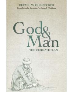 G-d and Man: The Ultimate Plan