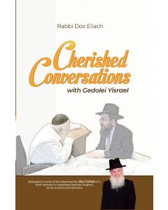 Cherished Conversations With Gedolei Yisroel [Hardcover]