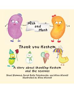 Mish and Mush - Young Childrens Series - Thank You Hashem [Paperback]