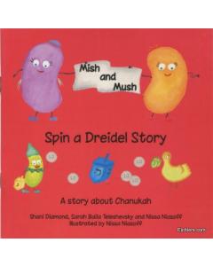 Mish and Mush - Young Childrens Series - Spin a Dreidel Story [Paperback]