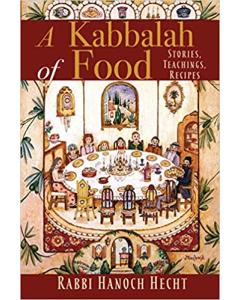 A Kabbalah of Food: Stories, Teachings, Recipes [Paperback]