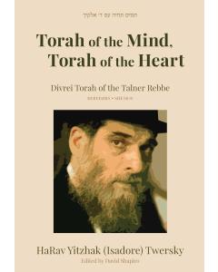 Torah of the Mind, Torah of the Heart
Divrei Torah of the Talner Rebbe Bereishis and Shemos