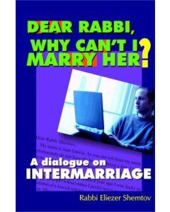 Dear Rabbi: Why Can't I Marry Her?