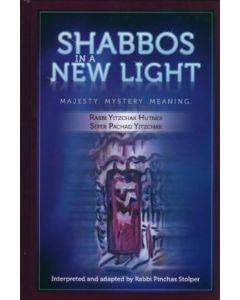 Shabbos In a New Light - Majesty, Mystery, Meaning