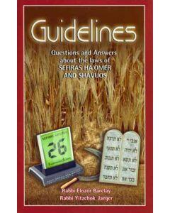 Guidelines - Questions and Answers about the laws of Sefiras Ha'Omer and Shavuos