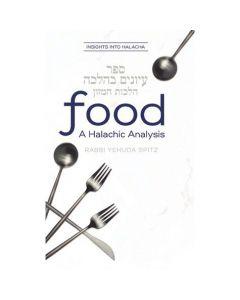 Food - A Halachic Analysis by Rabbi Yehuda Spitz [Hardcover]