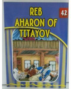 The Eternal Light #42 Reb Aharon of Titayov