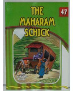 The Eternal Light #47 The Maharam Schick