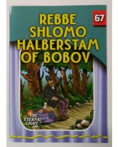 The Eternal Light #67 Rebbe Shlomo Halberstam of Bobov