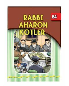The Eternal Light #84 Rabbi Aharon Kotler