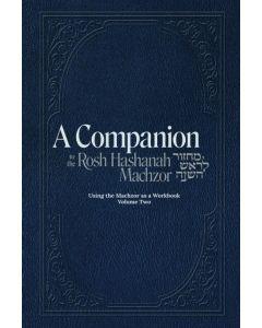 A Companion To The Rosh Hashana Machzor Volume 2 (Day)