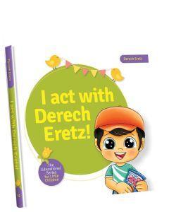 I Act with Derech Eretz!