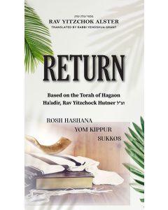 Return - Rosh Hashana, Yom Kippur, Succos