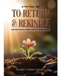 To Return & Rekindle
