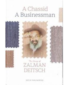 A Chassid, a Businessman: The Story of Zalman Deitsch [Hardcover]