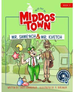 Tales Out of Middos Town: Mr. Same'ach & Mr. Kvetch