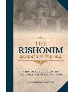 The Rishonim -- A Historical Guide to the Early Masters  of the Mesorah