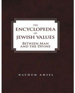 The Encyclopedia of Jewish Values: Between Man and  the Divine