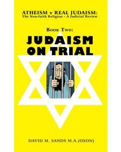 Atheism v Real Judaism:  the Non-faith Religion  - a Judicial Review - Set of 4