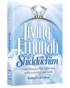 Living Emunah on Shidduchim - Searching for the Right One with Serenity and Faith