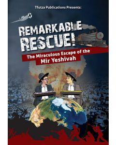 Remarkable Rescue
The Miraculous Escape of the Mir Yeshivah