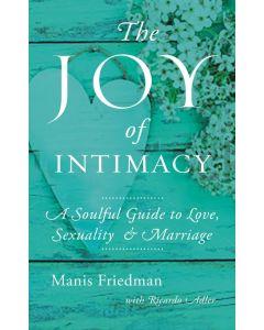 The Joy of Intimacy: A Soulful Guide to Love, Sexuality, and Marriage [Paperback]