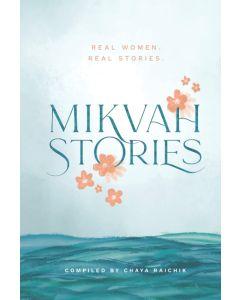 Mikvah Stories: A Collection of True Stories of Women Overcoming Today’s Challenges