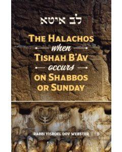 The Halachos when Tisha B'Av occurs on Shabbos or Sunday [Paperback]