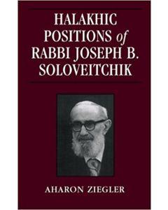 Halakhic Positions of Rabbi Joseph B. Soloveitchik: Volume VII
