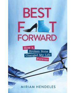 Best Foot Forward by Miriam Hendeles [Hardcover]