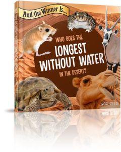 And the Winner Is...Who Goes the Longest without Water in the Desert
