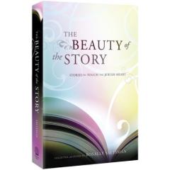 The Beauty of the Story - Stories to Touch the Jewish Heart