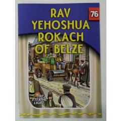 The Eternal Light #76 Rav Yehoshua Rokach Of Belze