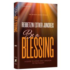 Be a Blessing A Guide to Living One's Mission to the Fullest