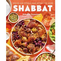 Shabbat:  Recipes and Rituals from My Table to Yours