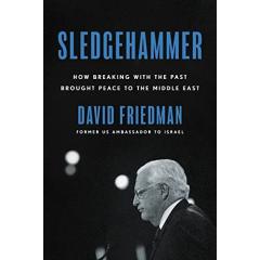 Sledgehammer: How Breaking with the Past Brought Peace to the Middle East [Hardcover]