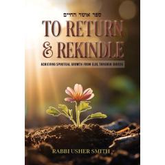 To Return & Rekindle
