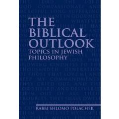 THE BIBLICAL OUTLOOK: Topics in Jewish Philosophy
