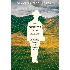 The Prophet of the Andes [Hardcover]