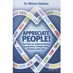 Appreciate People!  The Path to Understanding, Acceptance, Compassion, Respect and Love [Hardcover] - AVAILABLE 11/29/24
