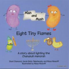 Mish and Mush - Young Childrens Series - Eight Tiny Flames [Paperback]