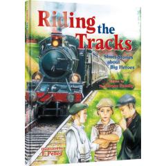 Riding the Tracks - Short Stories about Big Heroes